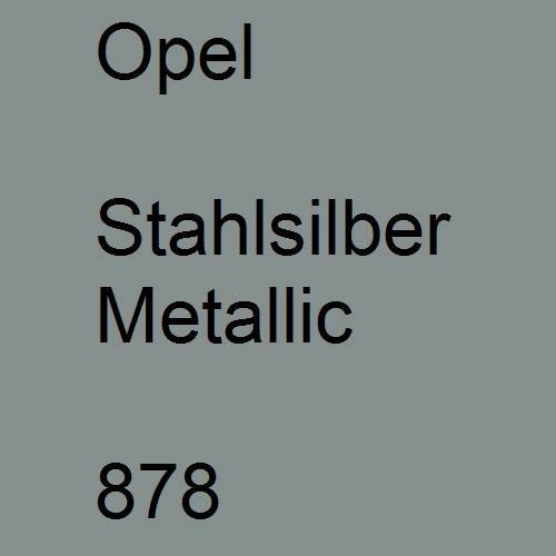 Opel, Stahlsilber Metallic, 878.